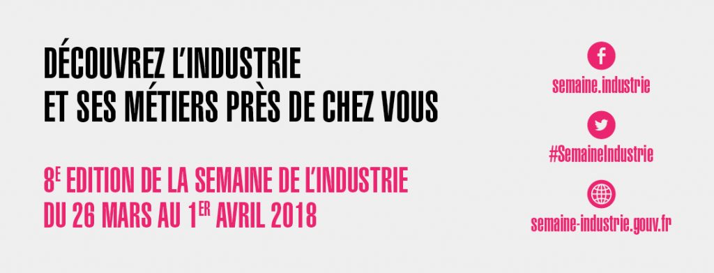Du 26 mars au 1er avril 2018 c’est la Semaine de l’Industrie !